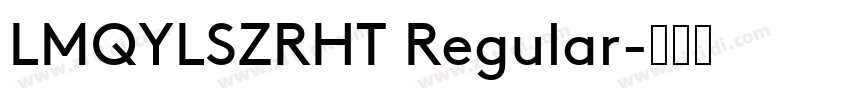 LMQYLSZRHT Regular字体转换